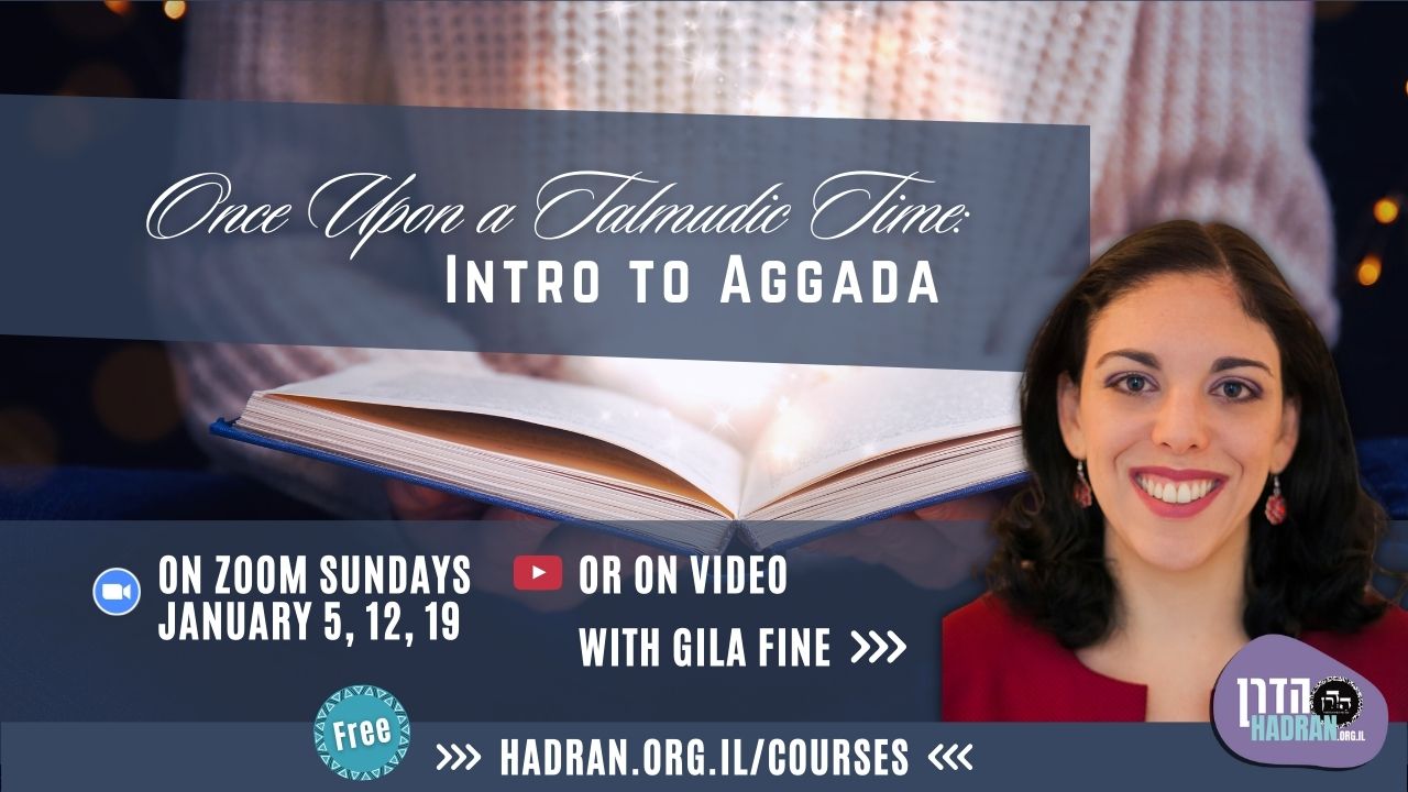 Once Upon a Talmudic Time: Intro to Aggada